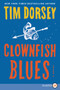 Clownfish Blues (A Novel) - 9780062643971 by Tim Dorsey, 9780062643971