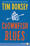 Clownfish Blues (A Novel) - 9780062643971 by Tim Dorsey, 9780062643971