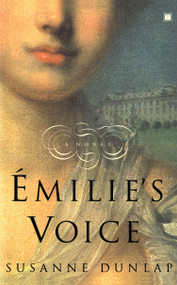 Emilie's Voice (A Novel) by Susanne Dunlap, 9780743265065