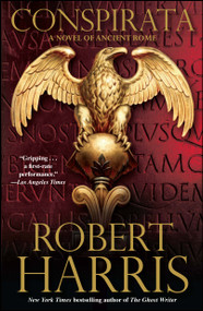 Conspirata (A Novel of Ancient Rome) by Robert Harris, 9780743266116
