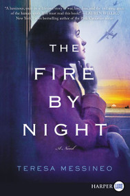 The Fire by Night (A Novel) - 9780062644145 by Teresa Messineo, 9780062644145