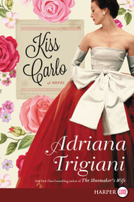 Kiss Carlo (A Novel) - 9780062644282 by Adriana Trigiani, 9780062644282