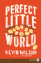 Perfect Little World (A Novel) - 9780062644442 by Kevin Wilson, 9780062644442