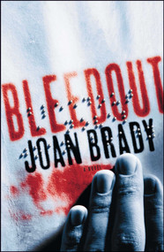 Bleedout (A Novel) by Joan Brady, 9780743270090