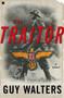 The Traitor (A Novel) by Guy Walters, 9780743270151