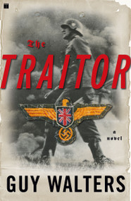 The Traitor (A Novel) by Guy Walters, 9780743270151