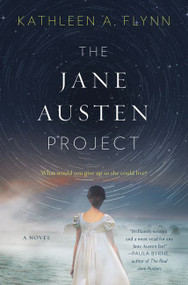 The Jane Austen Project (A Novel) by Kathleen A. Flynn, 9780062651259