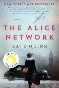 The Alice Network (A Novel) by Kate Quinn, 9780062654199