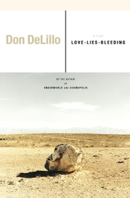 Love-Lies-Bleeding (A Play) by Don DeLillo, 9780743273060