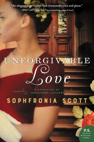 Unforgivable Love (A Retelling of Dangerous Liaisons) by Sophfronia Scott, 9780062655653