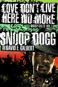 Love Don't Live Here No More (Book One of Doggy Tales) by Snoop Dogg, David E. Talbert, 9780743273640