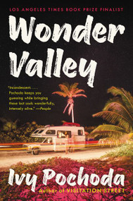 Wonder Valley (A Novel) - 9780062656360 by Ivy Pochoda, 9780062656360