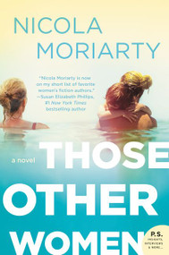 Those Other Women (A Novel) - 9780062657183 by Nicola Moriarty, 9780062657183