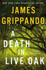 A Death in Live Oak (A Jack Swyteck Novel) by James Grippando, 9780062657800