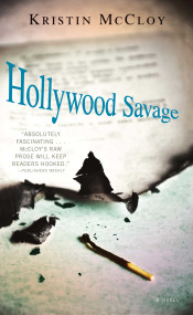 Hollywood Savage (A Novel) by Kristin McCloy, 9780743286473
