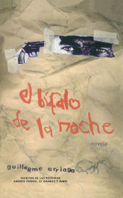El búfalo de la noche (Night Buffalo) (Spanish Edition) by Guillermo Arriaga, 9780743286664