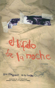 El búfalo de la noche (Night Buffalo) (Spanish Edition) by Guillermo Arriaga, 9780743286664