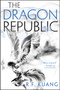 The Dragon Republic by R. F. Kuang, 9780062662637