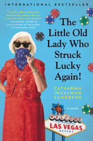 The Little Old Lady Who Struck Lucky Again! (A Novel) by Catharina Ingelman-Sundberg, 9780062663702