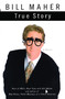 True Story (A Novel) by Bill Maher, 9780743291354