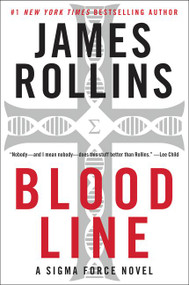 Bloodline (A Sigma Force Novel) - 9780062666444 by James Rollins, 9780062666444