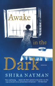 Awake in the Dark (Stories) by Shira Nayman, 9780743292818