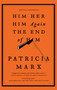 Him   Her   Him Again   The End of Him by Patricia Marx, 9780743296243
