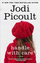 Handle with Care (A Novel) by Jodi Picoult, 9780743296427