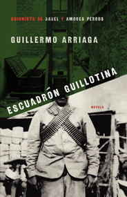 Escuadrón Guillotina (Guillotine Squad) (Spanish Edition) by Guillermo Arriaga, Alan Page, 9780743296823