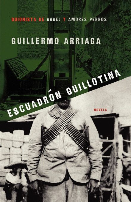 Escuadrón Guillotina (Guillotine Squad) (Spanish Edition) by Guillermo Arriaga, Alan Page, 9780743296823