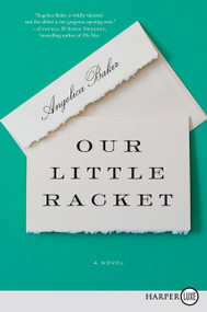 Our Little Racket (A Novel) - 9780062670601 by Angelica Baker