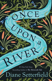 Once Upon a River (A Novel) by Diane Setterfield, 9780743298087