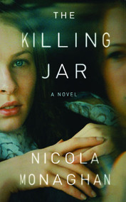 The Killing Jar (A Novel) by Nicola Monaghan, 9780743299701