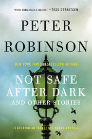 Not Safe After Dark (And Other Stories) by Peter Robinson, 9780062673893