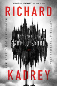 The Grand Dark (A Novel) by Richard Kadrey, 9780062672520