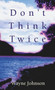 Don'T Think Twice by Wayne Johnson, 9780743406321