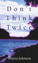 Don'T Think Twice by Wayne Johnson, 9780743406321