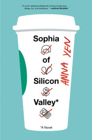 Sophia of Silicon Valley (A Novel) by Anna Yen, 9780062673015