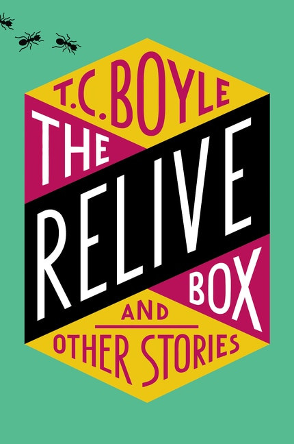 The Relive Box and Other Stories - 9780062673459 by T.C. Boyle, 9780062673459
