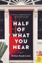 Half of What You Hear (A Novel) by Kristyn Kusek Lewis, 9780062673350