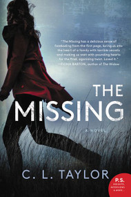 The Missing (A Novel) by C. L. Taylor, 9780062673534