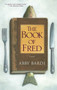The Book of Fred (A Novel) by Abby Bardi, 9780743411943