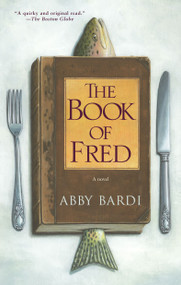 The Book of Fred (A Novel) by Abby Bardi, 9780743411943