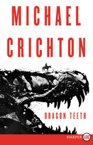 Dragon Teeth (A Novel) - 9780062674210 by Michael Crichton, 9780062674210
