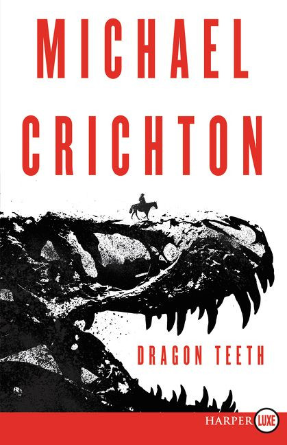 Dragon Teeth (A Novel) - 9780062674210 by Michael Crichton, 9780062674210