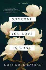 Someone You Love Is Gone (A Novel) by Gurjinder Basran, 9780062674609