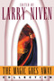 The Magic Goes Away Collection (The Magic Goes Away, The Magic May Return, and More Magic) by Larry Niven, 9780743416931