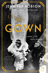 The Gown (A Novel of the Royal Wedding) - 9780062674951 by Jennifer Robson, 9780062674951