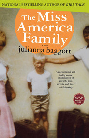 The Miss America Family (A Novel) by Julianna Baggott, 9780743422970