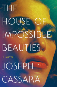 The House of Impossible Beauties (A Novel) - 9780062676993 by Joseph Cassara